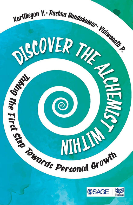 Discover the Alchemist Within: Taking the First Step Towards Personal Growth by Rachna Nandakumar/Vishwanath P.