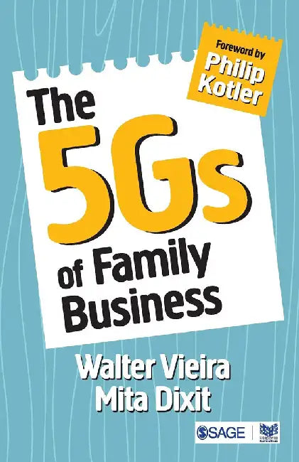 The 5Gs of Family Business by Mita Dixit, Walter Vieira