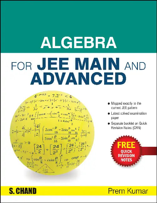 Algebra for JEE Main and Advanced by Prem Kumar