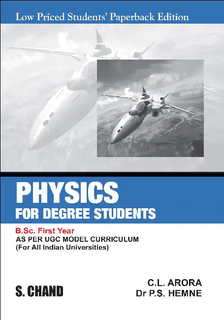 Physics for Degree Students B.Sc. First Year by C L Arora