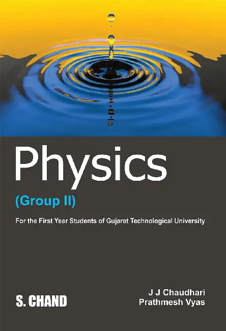 Physics (Group II) (GTU) by JJ CHAUDHARI & Prathmesh Vyas