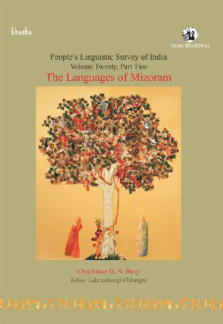 The Languages of Mizoram, Volume 20, Part 2 - People's Linguistic Survey of India (PLSI) by G. N. Devy (Chief Editor) and Lalnunthangi Chhangte (Ed.)