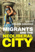 Migrants and the Neoliberal City by Ranabir Samaddar
