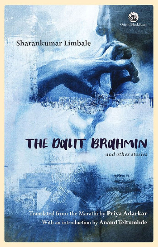 The Dalit Brahmin and Other Stories by Sharankumar Limbale, Priya Adarkar (tr.)