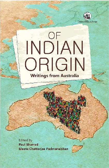 Of Indian Origin: Writings From Australia by Paul Sharrad (Ed.) and Meeta C. Padmanabhan (Ed.)