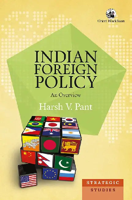 Indian Foreign Policy: An Overview by Harsh V. Pant