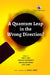 A Quantum Leap in the Wrong Direction? by Rohit Azad, Shouvik Chakraborty, Srinivasan Ramani, and Dipa Sinha