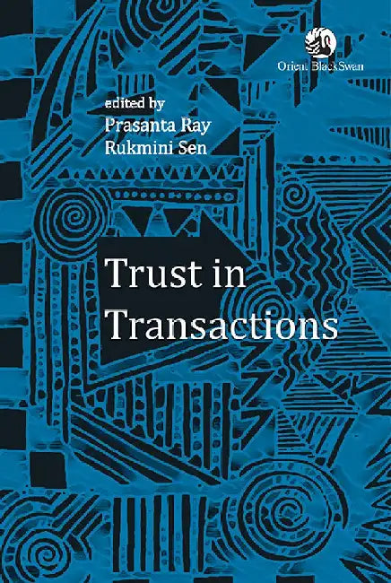 Trust in Transactions by Prasanta Ray and Rukmini Sen