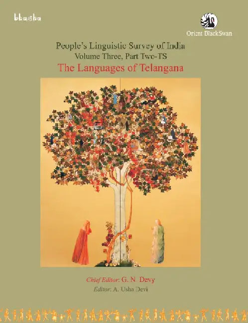 The Languages of Telangana, Volume 3, Part 2 - TS - People's Linguistic Survey of India (PLSI) by G. N. Devy (Chief Editor), A. Usha Devi (Ed.)