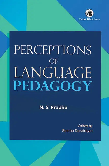 Perceptions of Language Pedagogy by N S Prabhu, Ed. Geetha Durairajan