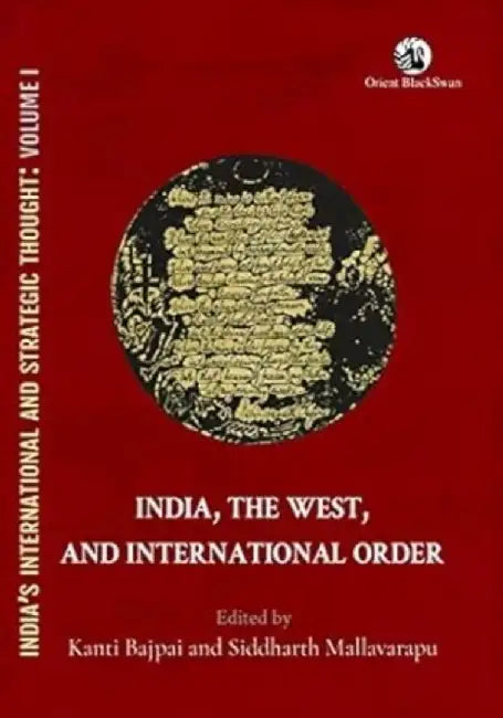India The West And International Order by Kanti Bajpai And Siddharth Mallavarapu