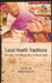 Local Health Traditions: Plurality and Marginality in South Asia by Arima Mishra (Ed.)