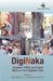 DigiNaka: Subaltern Politics and Digital Media in Post-Capitalist India by Anjali Monteiro, K. P. Jayasankar and Amit S. Rai (Eds.)