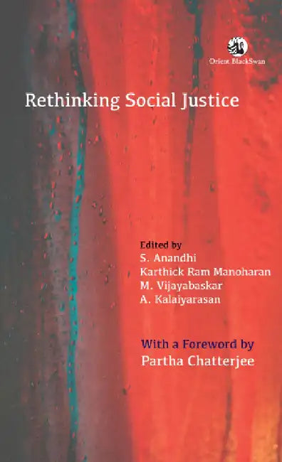Rethinking Social Justice by S. Anandhi, Karthick Ram Manoharan, M. Vijayabaskar and A. Kalaiyarasan