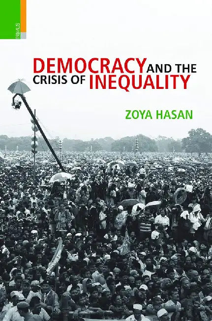 Democracy and the Crisis of Inequality by Zoya Hasan