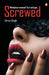 Screwed: Workplace romance? Try it and get... by Varun Singh