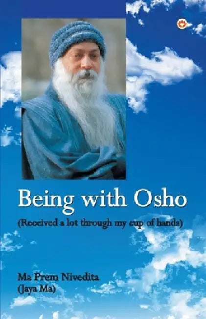 Being With Osho: Received a lot through my cup of hands by Maa Prem Nivedita