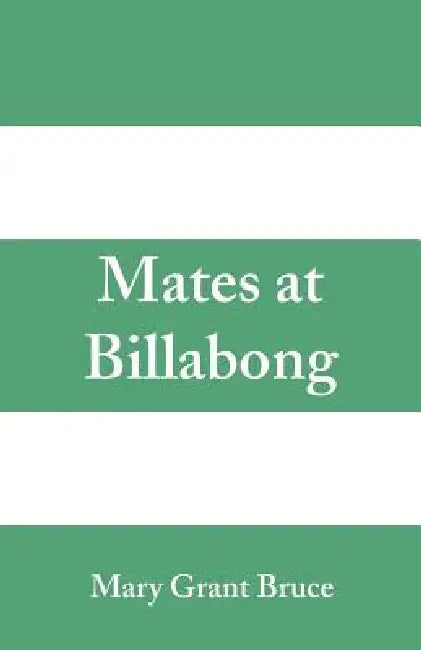 Mates at Billabong by Mary Grant Bruce