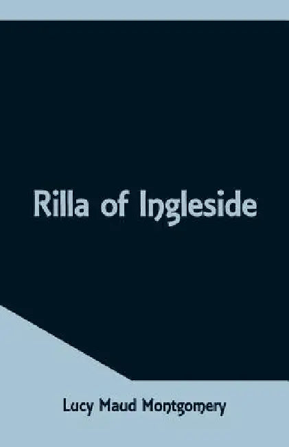 Rilla of Ingleside by Lucy Maud Montgomery