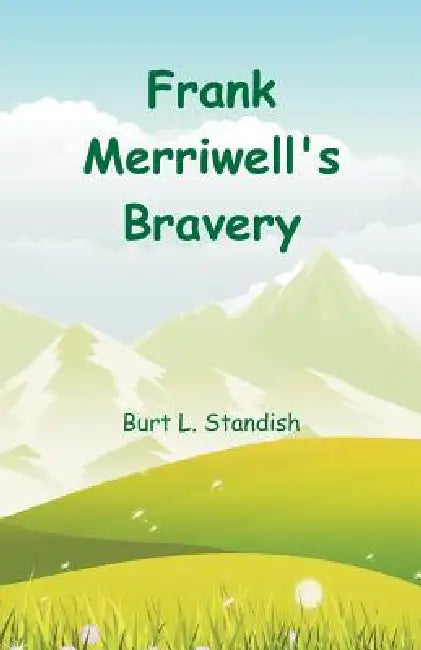Frank Merriwell's Bravery by Burt L. Standish