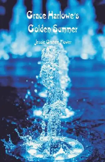 Grace Harlowe's Golden Summer by Jessie Graham Flower