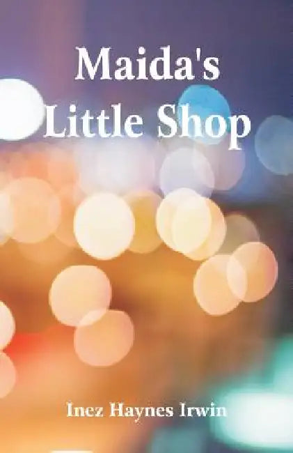 Maida's Little Shop by Inez Haynes Irwin