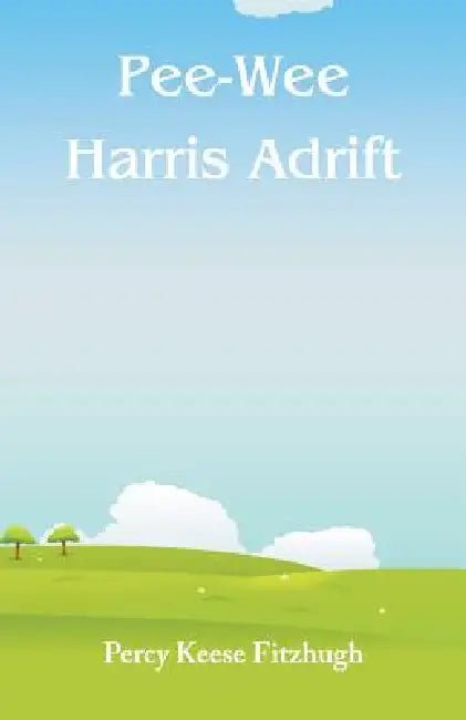 Pee-Wee Harris Adrift by Percy Keese Fitzhugh
