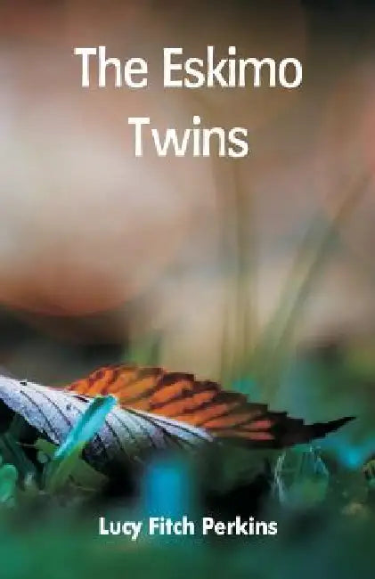The Eskimo Twins by Lucy Fitch Perkins