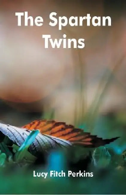 The Spartan Twins by Lucy Fitch Perkins