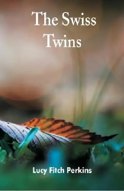 The Swiss Twins by Lucy Fitch Perkins