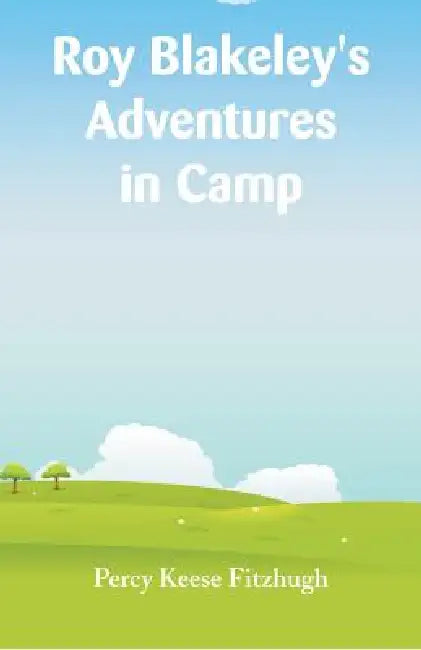 Roy Blakeley's Adventures in Camp by Percy Keese Fitzhugh