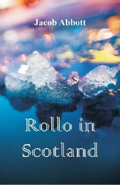 Rollo in Scotland by Jacob Abbott