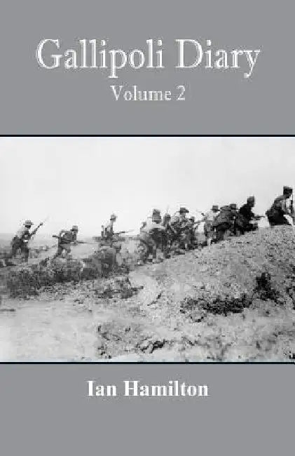 Gallipoli Diary: Volume 2 by Ian Hamilton