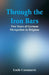 Through the Iron Bars: Two Years of German Occupation in Belgium by Emile Cammaerts
