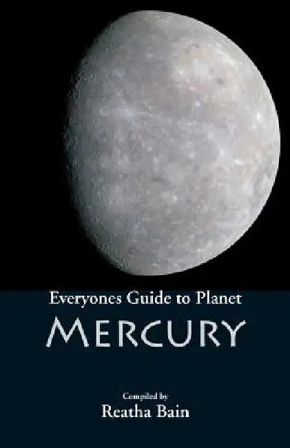 Everyone's Guide to Planet Mercury by Reatha Bain