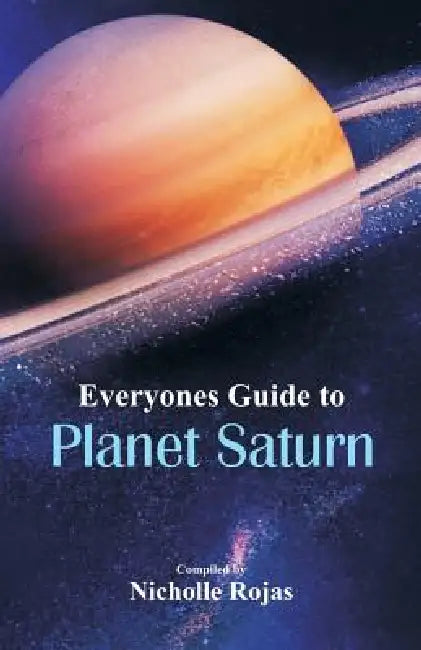 Everyone's Guide to Planet Saturn by Nicholle Rojas