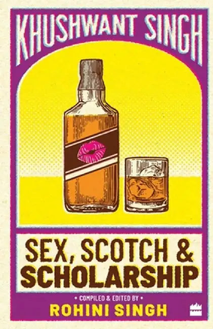 Sex, Scotch and Scholarship by Khushwant Singh