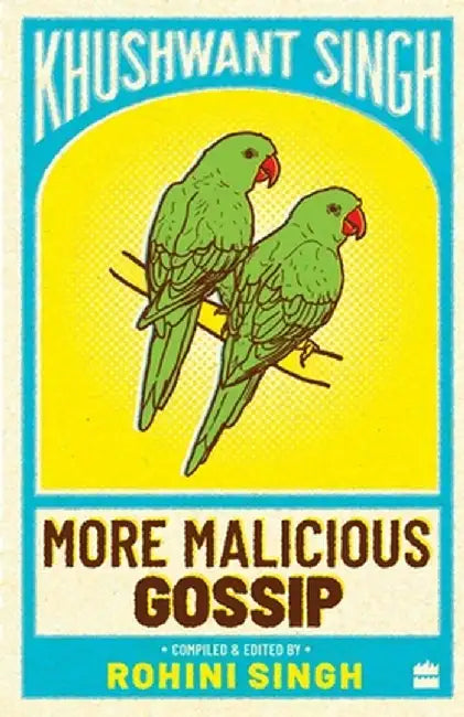 More Malicious Gossip by Khushwant Singh