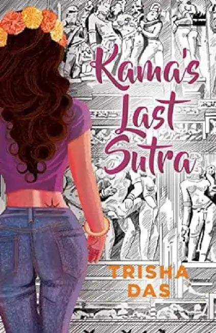 Kamas Last Sutra by Trisha Das