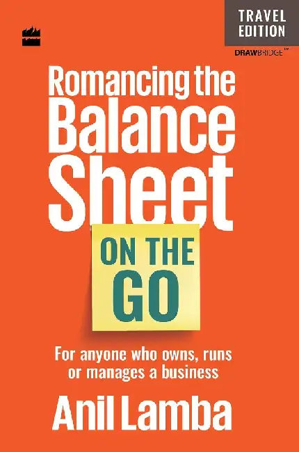 Romancing The Balance Sheet by Anil Lamba