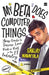 My Beta Does Computer Things: Your guide to Success, Love and Rock-n-Roll in the IT Industry by Sanjay Manaktala