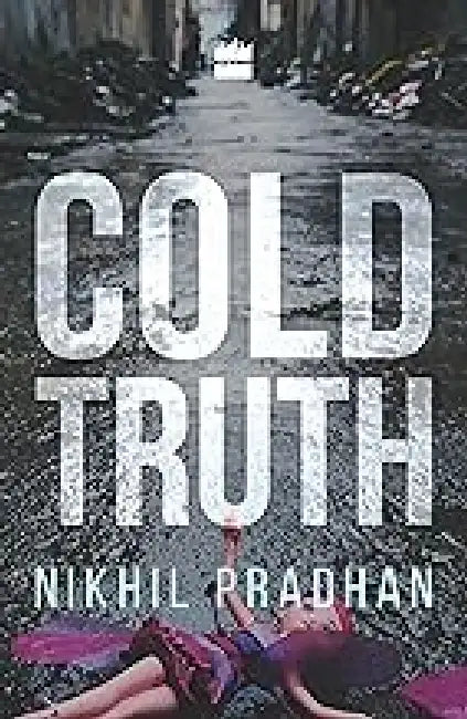 Cold Truth by Nikhil Pradhan