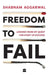 Freedom to Fail: Lessons from my Quest for Startup Success by Shabnam Aggarwal