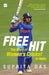 Free Hit: The Story of Women's Cricket in India by Suprita Das