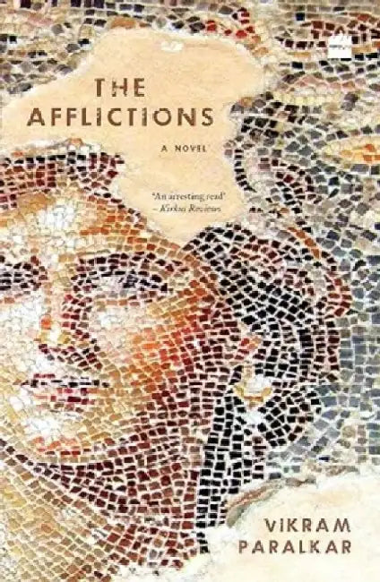 The Afflictions by Vikram Paralkar