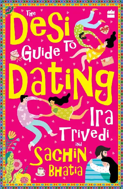 The Desi Guide to Dating by Ira Trivedi
