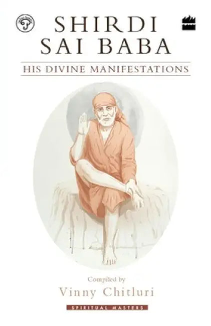 Shirdi Sai Baba: His Divine Manifestations