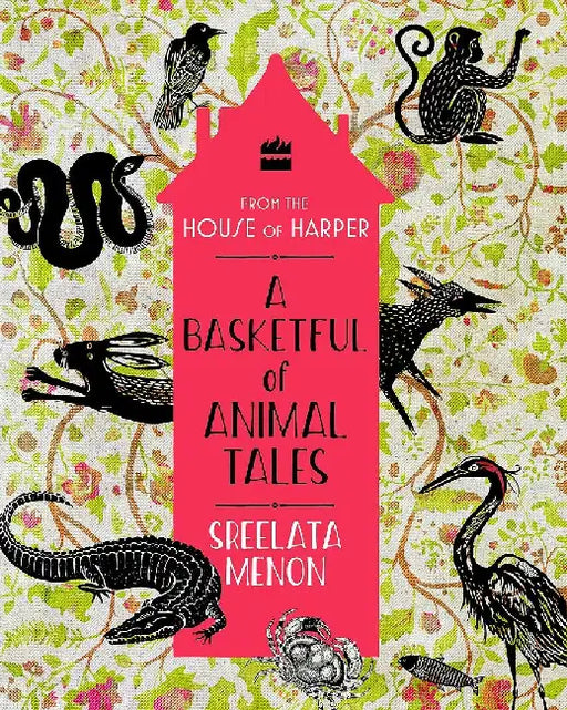 Basketful Of Animal Tales (Panchatantra) by Sreelata Menon