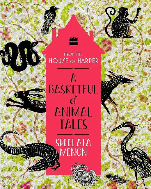 Basketful Of Animal Tales (Panchatantra) by Sreelata Menon