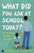 What Did You Ask At School Today: A Handbook Of Child Learning Book 2 by Kamala V. Mukunda